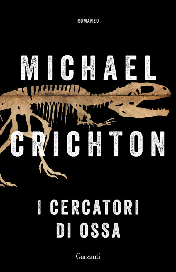 Libro cercatori di ossa di Michael Crichton - ean 9788811604808 - Garzanti