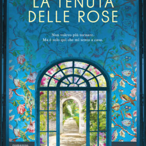 Libro tenuta delle rose di Hannah Richell - ean 9788811606628 - Garzanti