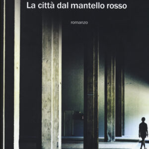 Libro città dal mantello rosso di Asli Erdogan - ean 9788811606789 - Garzanti