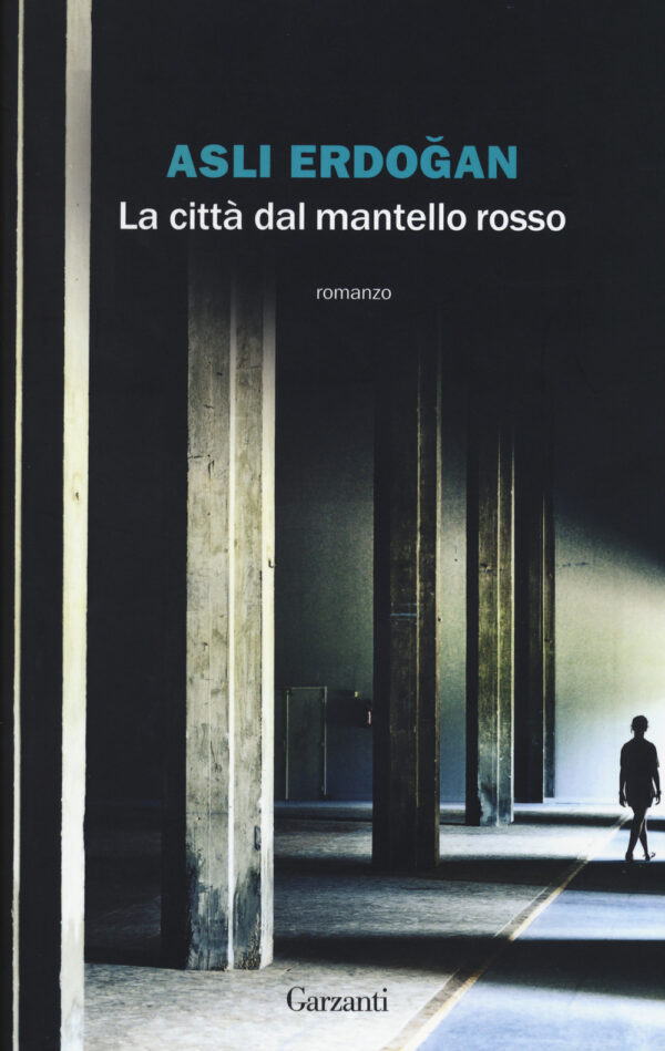 Libro città dal mantello rosso di Asli Erdogan - ean 9788811606789 - Garzanti