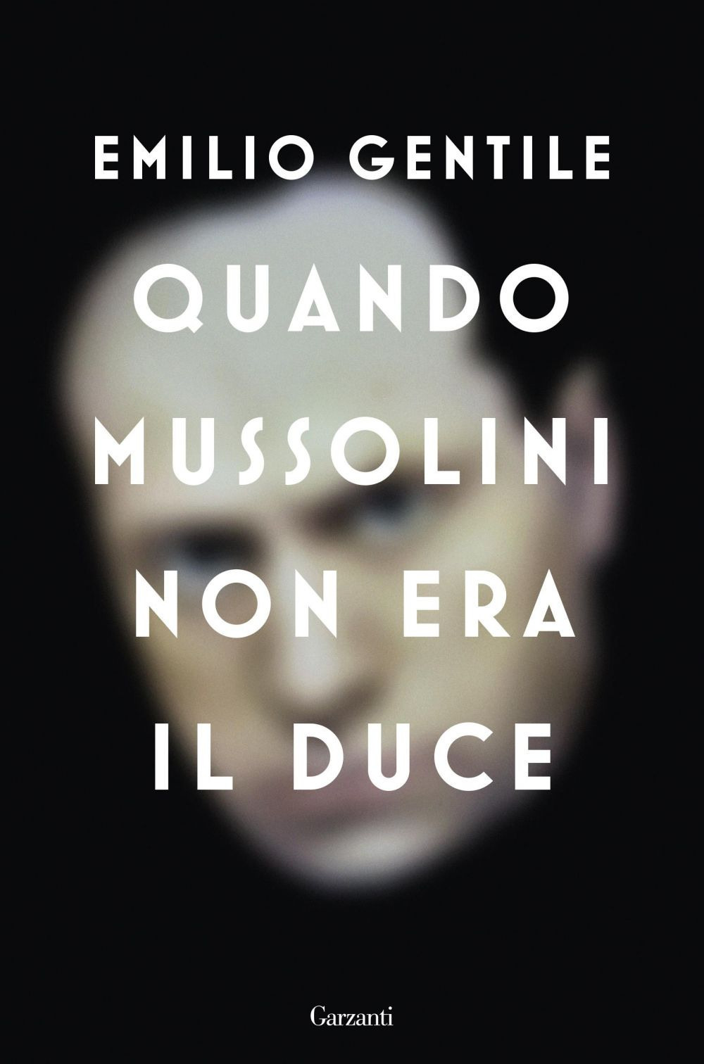 Libro Quando Mussolini non era il duce di Emilio Gentile - ean 9788811607731 - Garzanti