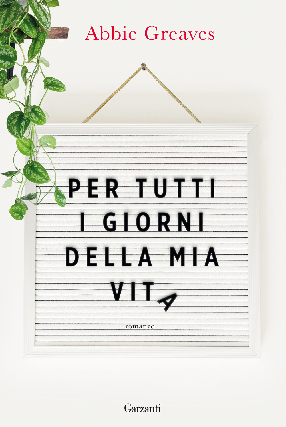 Libro Per tutti i giorni della mia vita di Abbie Greaves - ean 9788811608318 - Garzanti