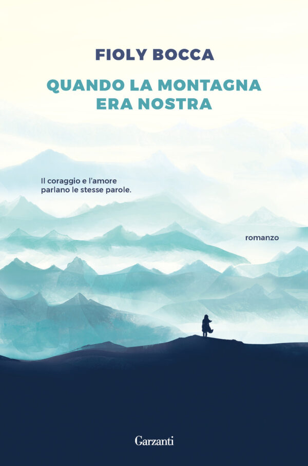 Libro Quando la montagna era la nostra di Fioly Bocca - ean 9788811608745 - Garzanti