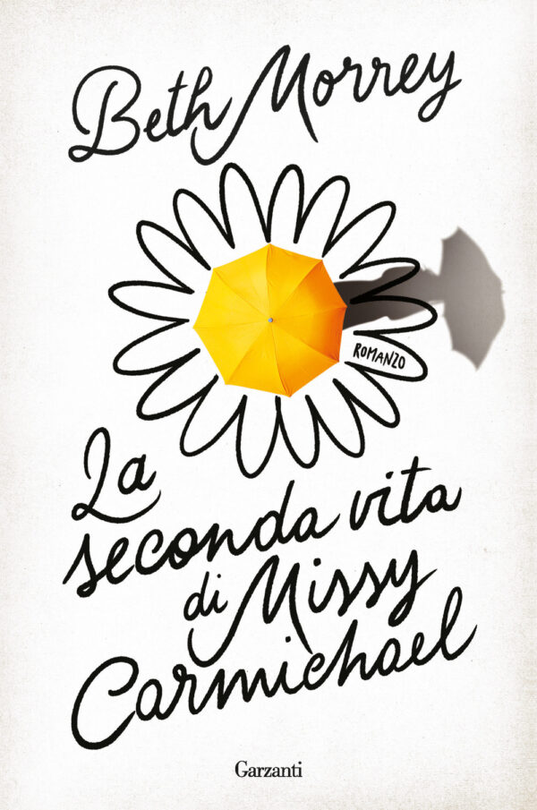 Libro seconda vita di Missy Carmichael di Beth Morrey - ean 9788811608974 - Garzanti