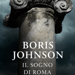 Libro sogno di Roma di Boris Johnson - ean 9788811609759 - Garzanti
