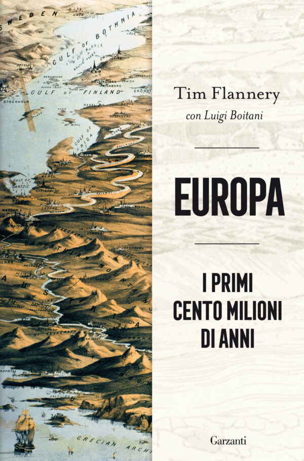 Libro Europa. I primi cento milioni di anni di Tim Flannery; Luigi Boitani - ean 9788811609964 - Garzanti
