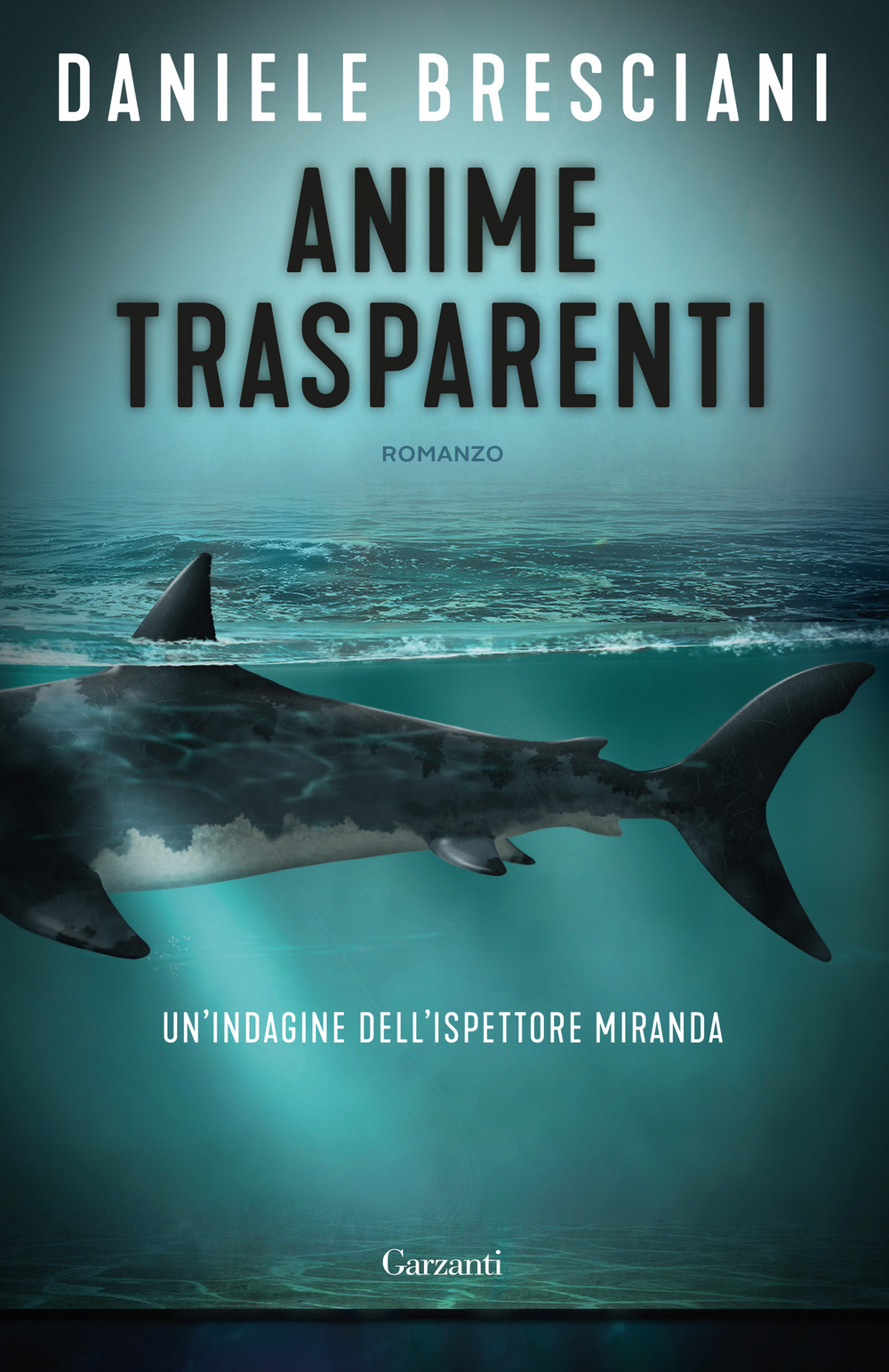 Libro Anime trasparenti. Un'indagine dell'ispettore Miranda di Daniele Bresciani - ean 9788811609995 - Garzanti