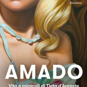 Libro Vita e miracoli di Tieta D'Agreste di Jorge Amado - ean 9788811683186 - Garzanti