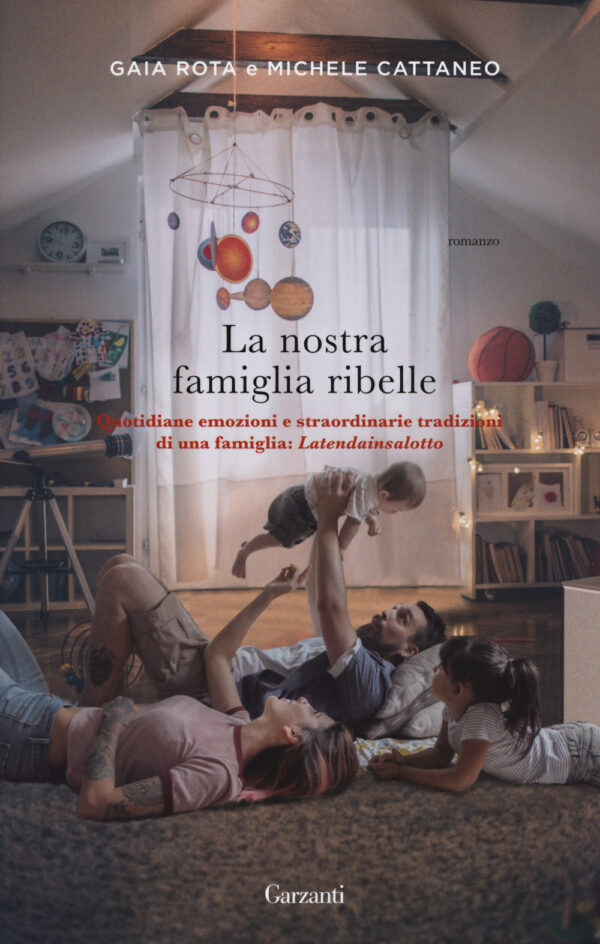 Libro nostra famiglia ribelle di Gaia Rota; Michele Cattaneo - ean 9788811689454 - Garzanti