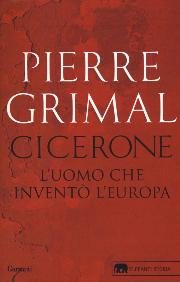 Libro Cicerone. L'uomo che inventò l'Europa di Pierre Grimal - ean 9788811689539 - Garzanti