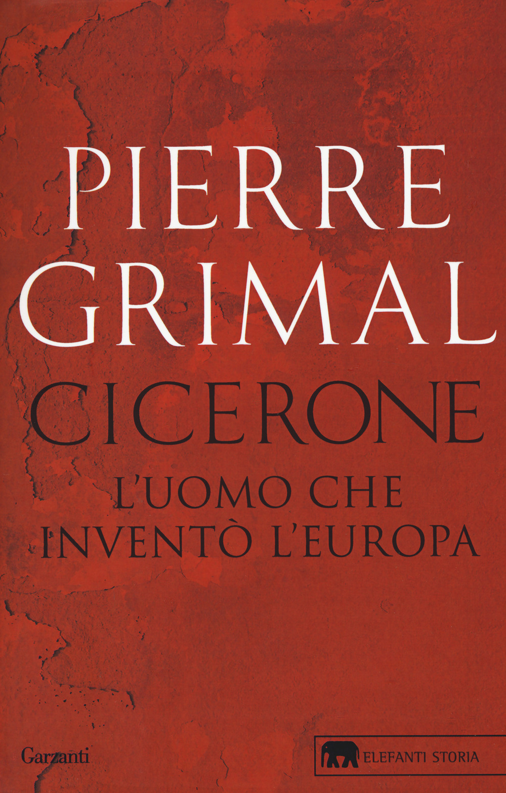 Libro Cicerone. L'uomo che inventò l'Europa di Pierre Grimal - ean 9788811689539 - Garzanti