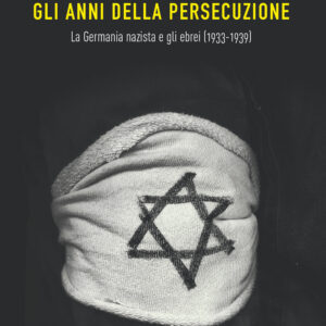 Libro anni della persecuzione. La Germania nazista e gli ebrei (1933-1939) di Saul Friedländer - ean 9788811689546 - Garzanti