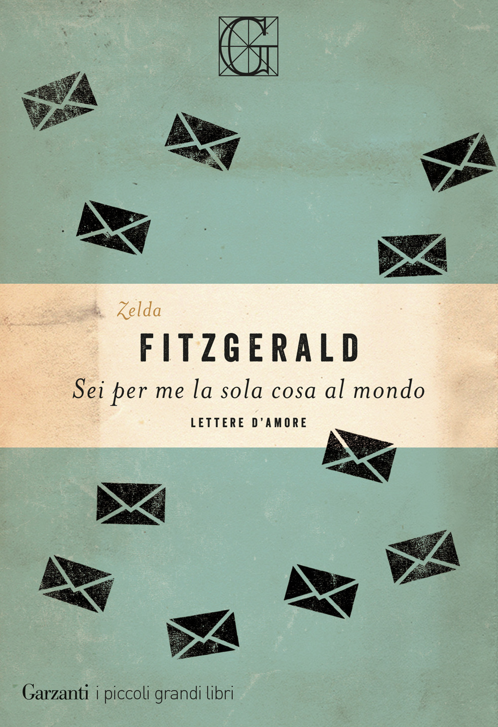 Libro Sei per me la sola cosa al mondo. Lettere d'amore di Zelda Fitzgerald - ean 9788811689591 - Garzanti