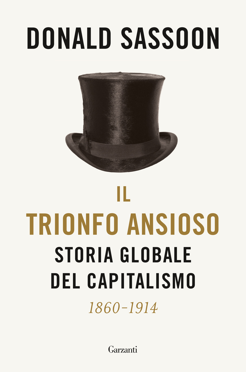 Libro trionfo ansioso. Storia globale del capitalismo di Donald Sassoon - ean 9788811689812 - Garzanti
