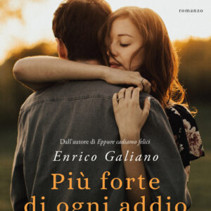 Libro Più forte di ogni addio di Enrico Galiano - ean 9788811812005 - Garzanti