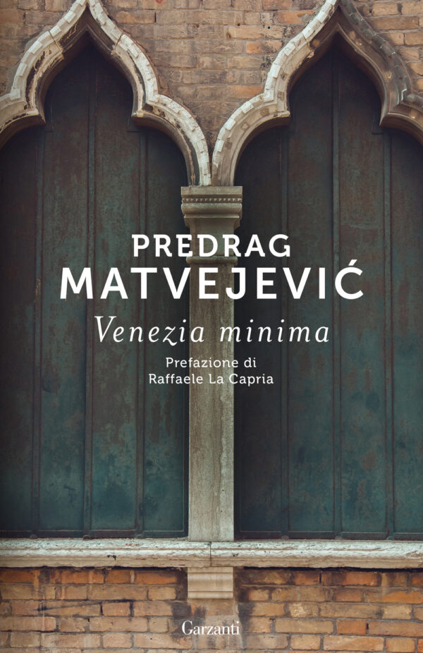 Libro Venezia minima di Predrag Matvejevic - ean 9788811812678 - Garzanti