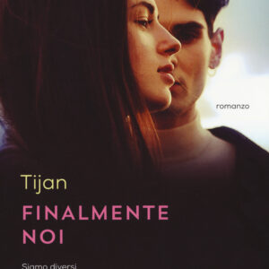 Libro Finalmente noi di Tijan - ean 9788811812746 - Garzanti