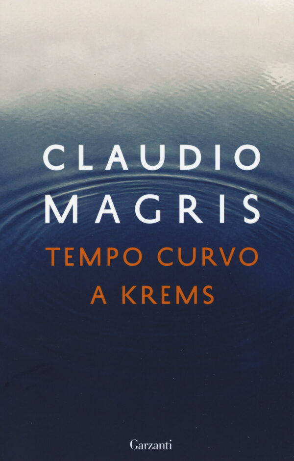 Libro Tempo curvo a Krems di Claudio Magris - ean 9788811813293 - Garzanti