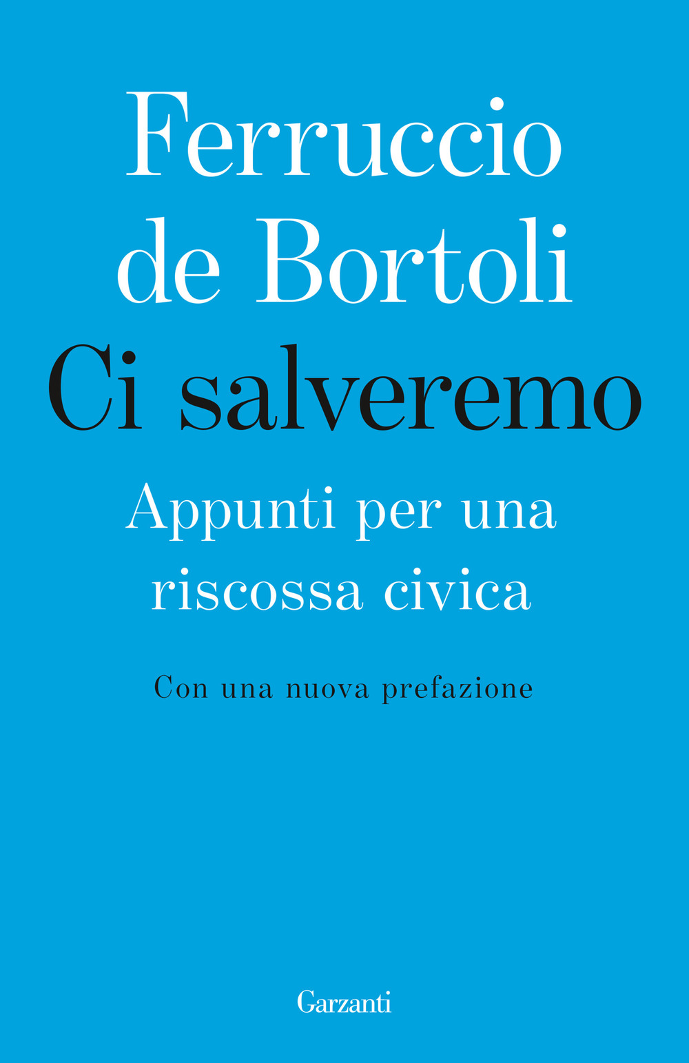 Libro Ci salveremo. Appunti per una riscossa civica di Ferruccio De Bortoli - ean 9788811813323 - Garzanti