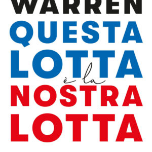 Libro Questa lotta è la nostra lotta di Elizabeth Warren - ean 9788811813705 - Garzanti