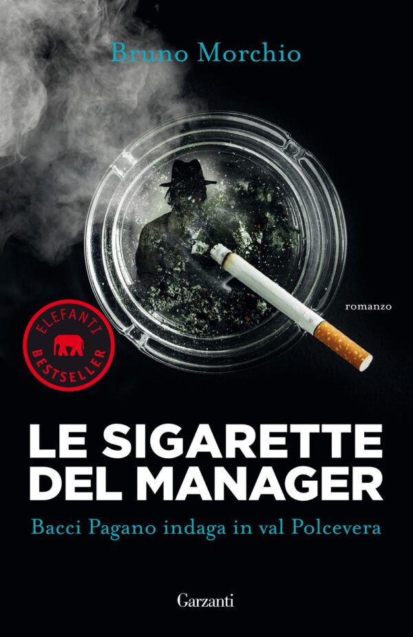 Libro sigarette del manager. Bacci Pagano indaga in val Polcevera di Bruno Morchio - ean 9788811814115 - Garzanti