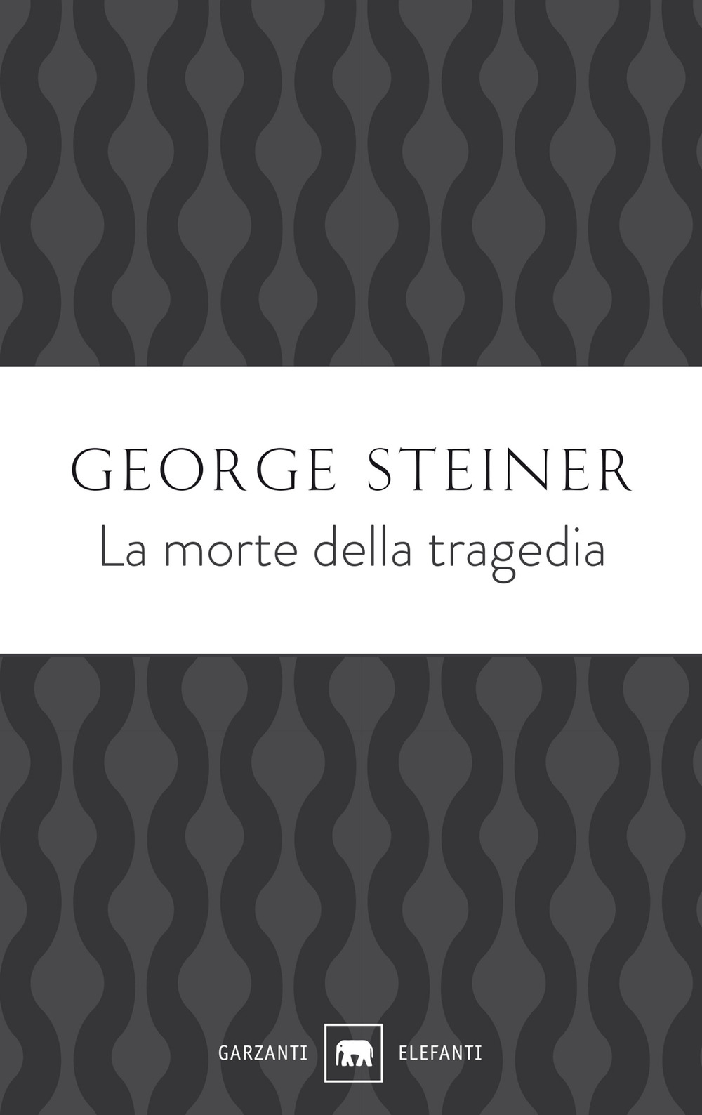 Libro morte della tragedia di George Steiner - ean 9788811814832 - Garzanti