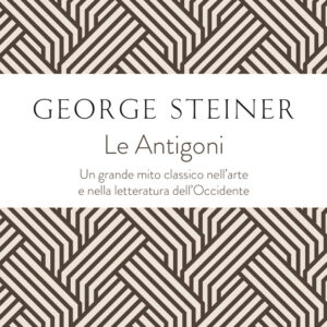 Libro antigoni di George Steiner - ean 9788811815372 - Garzanti