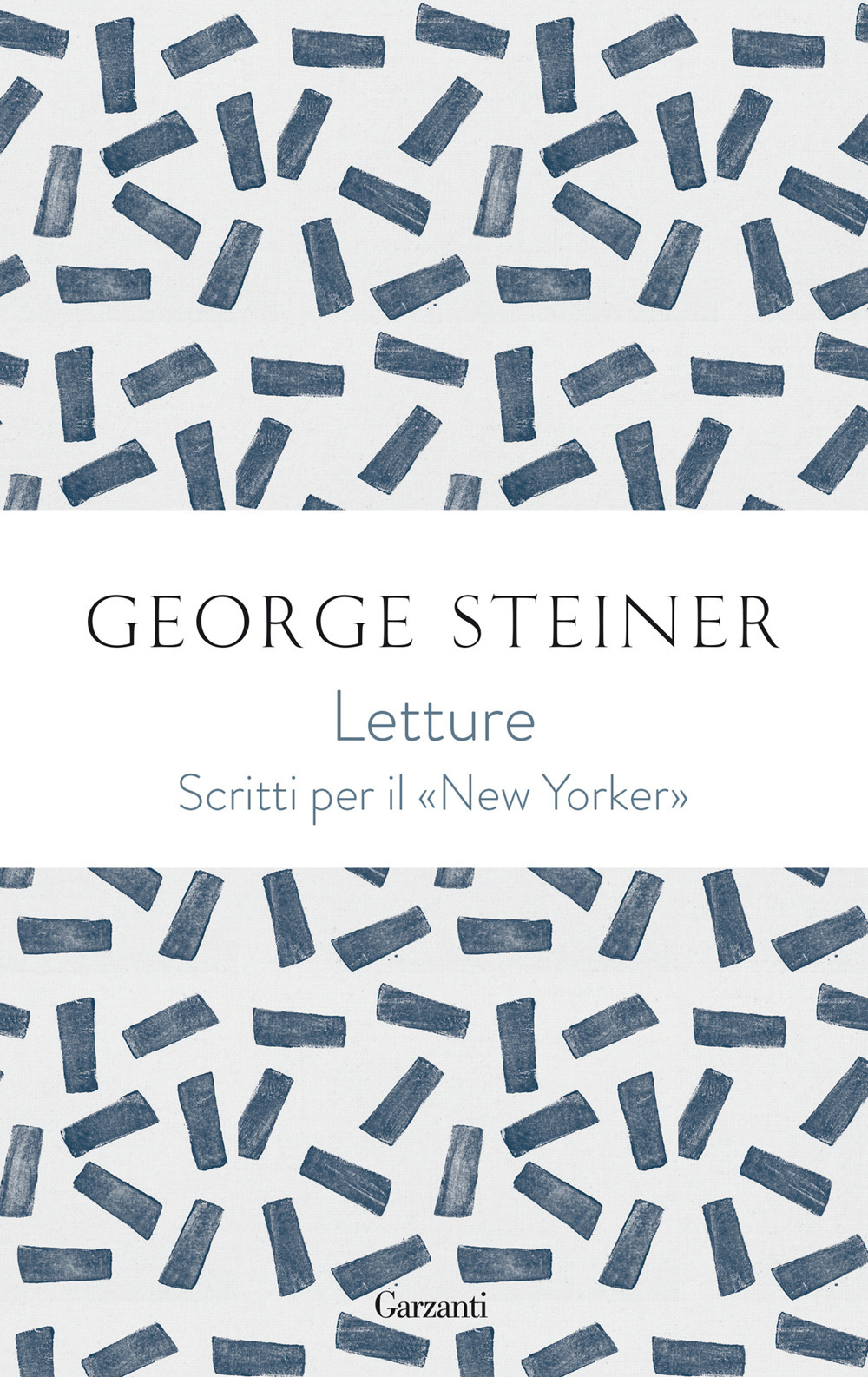 Libro Letture. George Steiner sul «New Yorker» di George Steiner - ean 9788811815396 - Garzanti