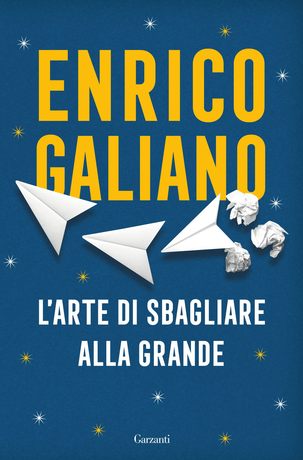 Libro arte di sbagliare alla grande di Enrico Galiano - ean 9788811815426 - Garzanti