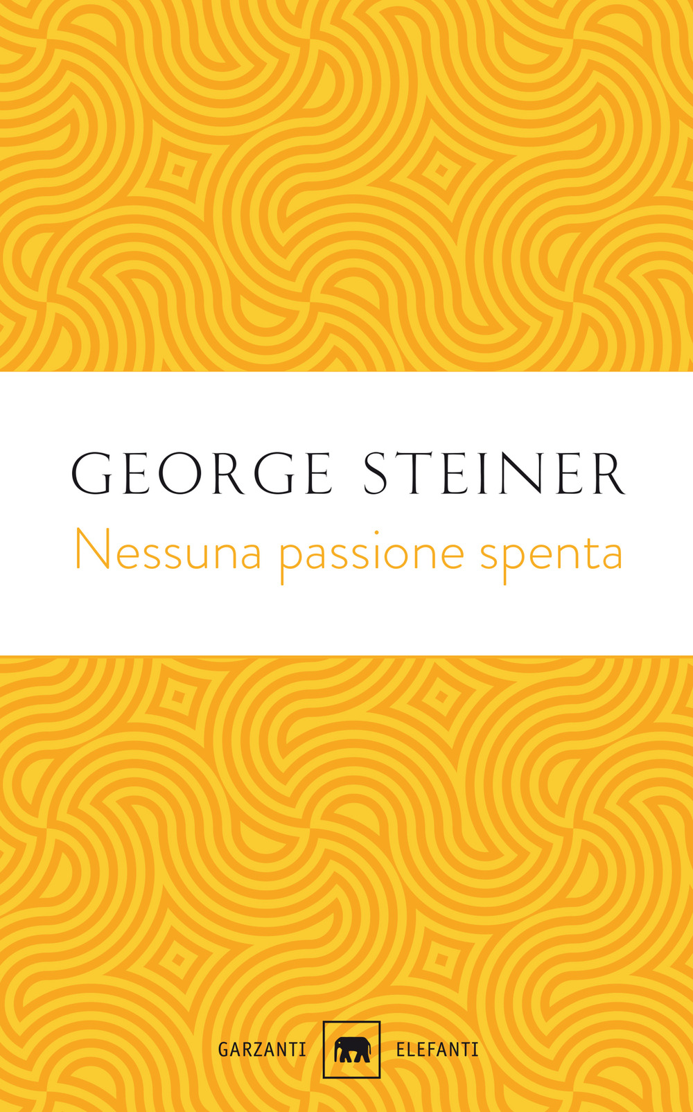 Libro Nessuna passione spenta. Saggi (1978-1996) di George Steiner - ean 9788811815440 - Garzanti