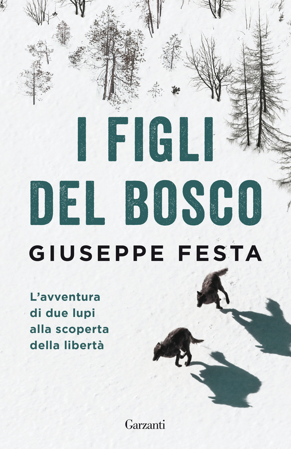 Libro figli del bosco. L'avventura di due lupi alla scoperta della libertà di Giuseppe Festa - ean 9788811815471 - Garzanti