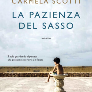 Libro pazienza del sasso di Carmela Scotti - ean 9788811816201 - Garzanti