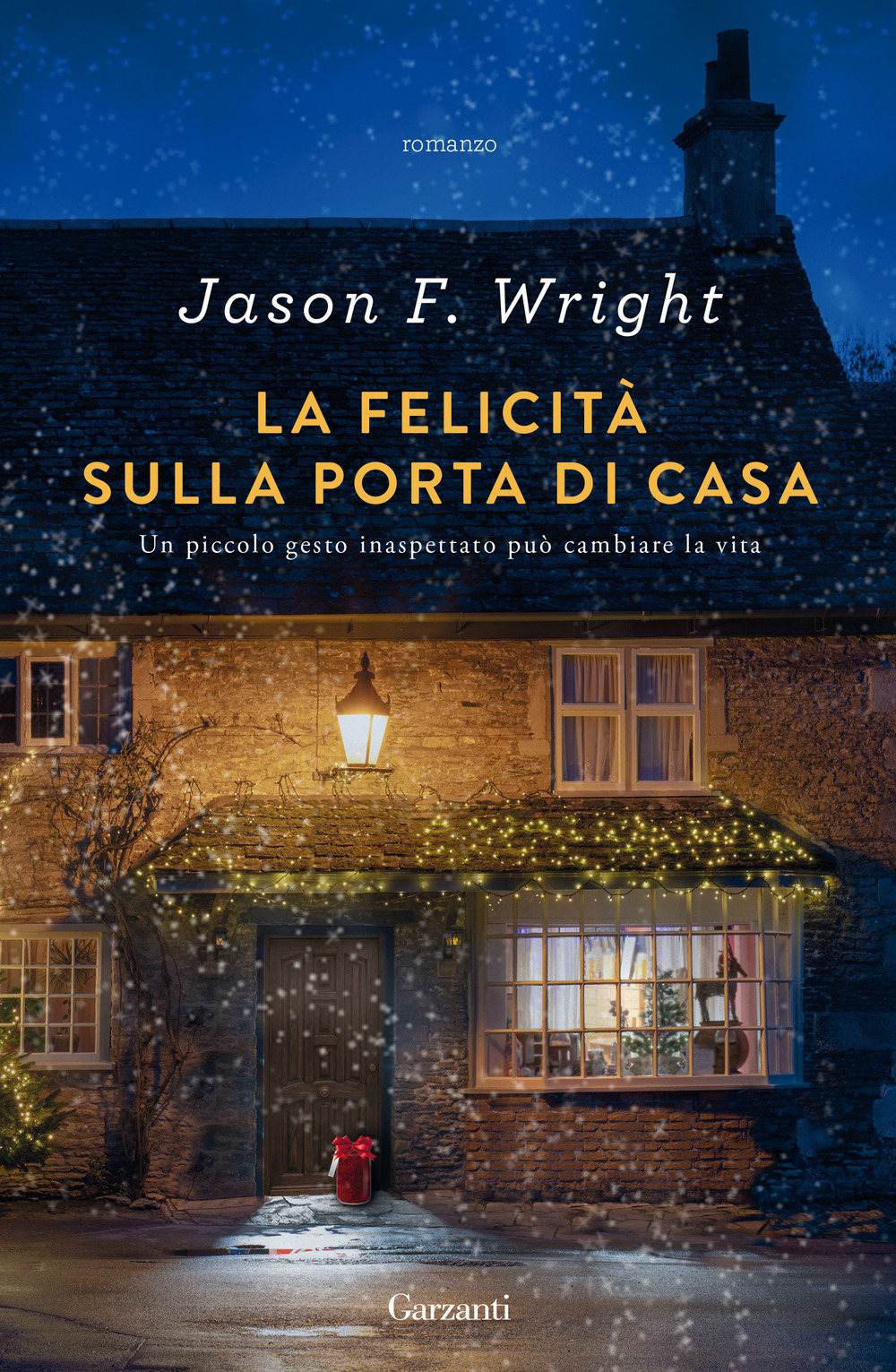 Libro felicità sulla porta di casa di Jason F. Wright - ean 9788811816324 - Garzanti