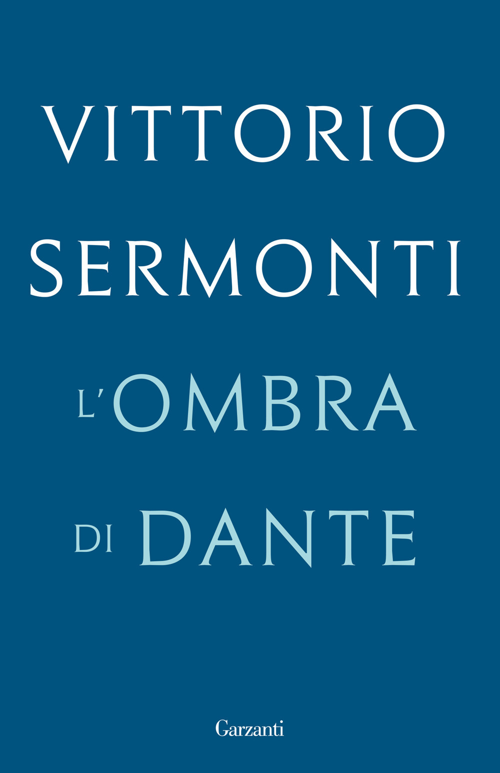 Libro ombra di Dante di Vittorio Sermonti - ean 9788811816607 - Garzanti