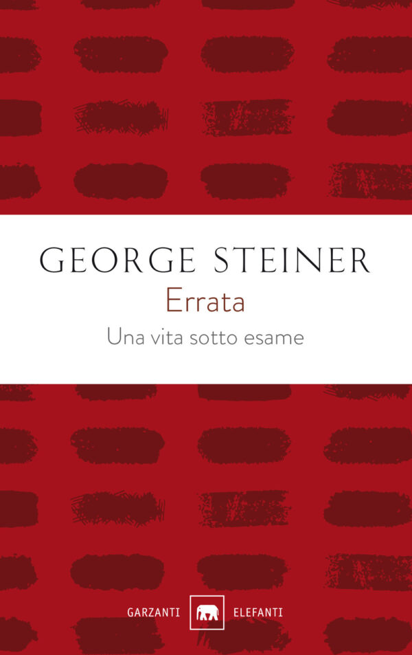 Libro Errata. Una vita sotto esame di George Steiner - ean 9788811816683 - Garzanti