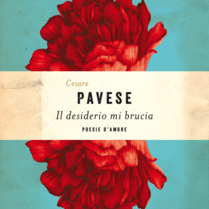 Libro desiderio mi brucia. Poesie d'amore di Cesare Pavese - ean 9788811817086 - Garzanti