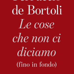 Libro cose che non ci diciamo (fino in fondo) di Ferruccio De Bortoli - ean 9788811817208 - Garzanti