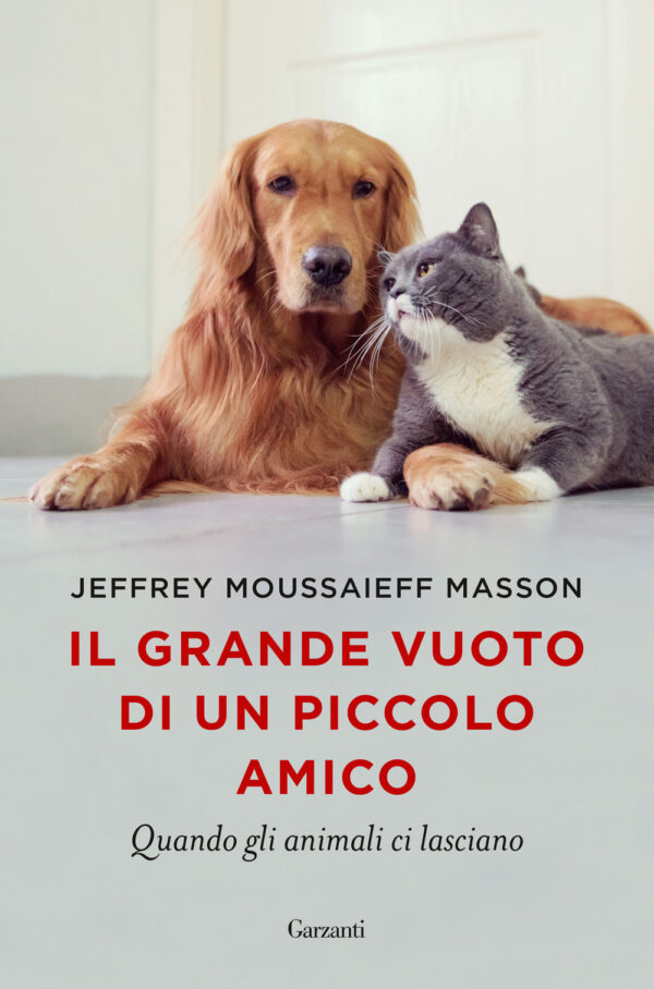 Libro grande vuoto di un piccolo amico. Quando gli animali ci lasciano di Jeffrey Moussaieff Masson - ean 9788811817444 - Garzanti