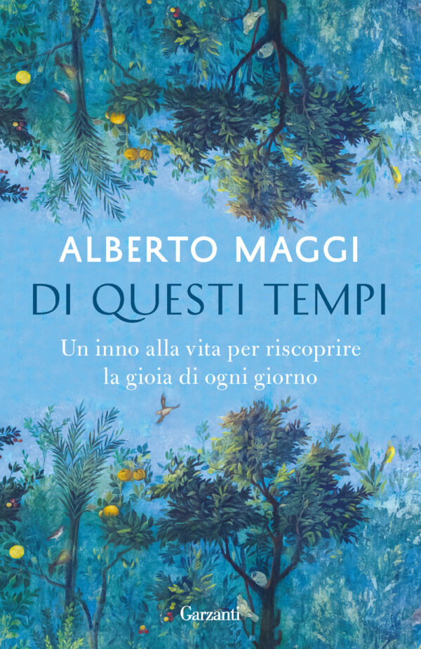 Libro Di questi tempi. Un inno alla vita per riscoprire la gioia di ogni giorno di Alberto Maggi - ean 9788811817758 - Garzanti