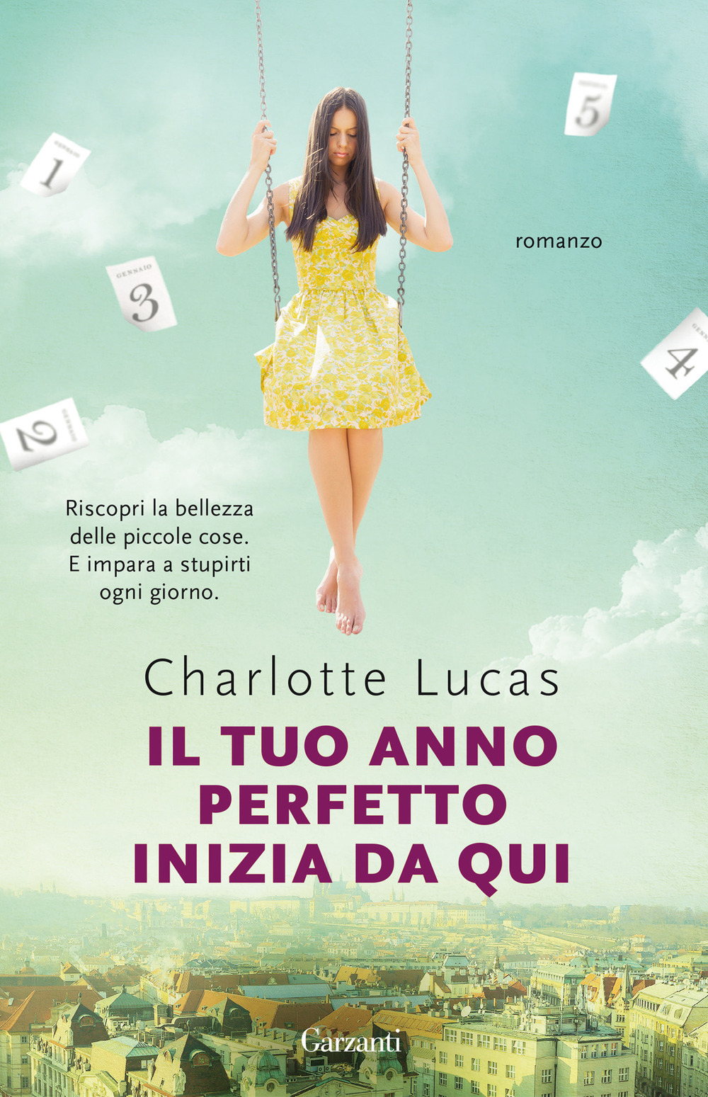 Libro tuo anno perfetto inizia da qui di Charlotte Lucas - ean 9788811817789 - Garzanti