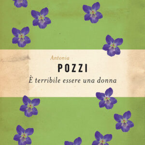 Libro È terribile essere una donna di Antonia Pozzi - ean 9788811818212 - Garzanti