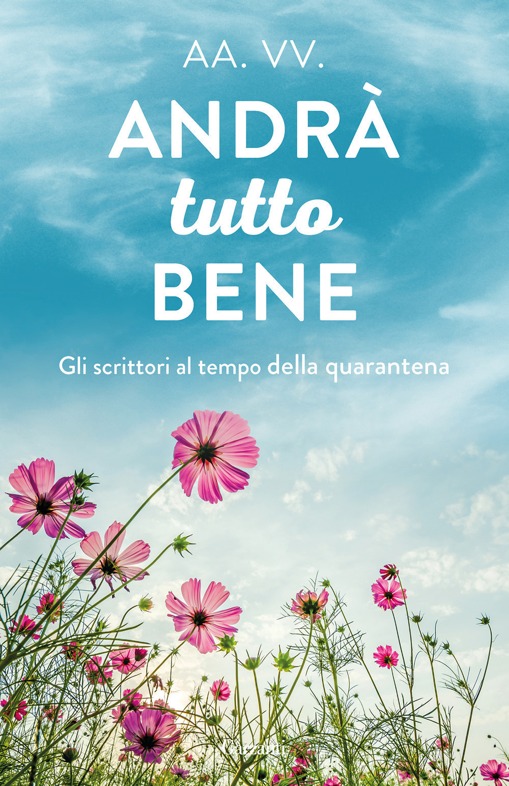 Libro Andrà tutto bene. Gli scrittori al tempo della quarantena di - ean 9788811818625 - Garzanti