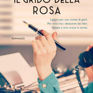 Libro grido della rosa di Alice Basso - ean 9788811818779 - Garzanti