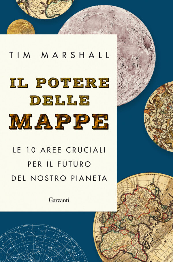 Libro potere delle mappe. Le 10 aree cruciali per il futuro del nostro pianeta di Tim Marshall - ean 9788811818809 - Garzanti
