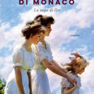 Libro fiori di Monaco. La saga di Ilse di Carolina Pobla - ean 9788811818908 - Garzanti