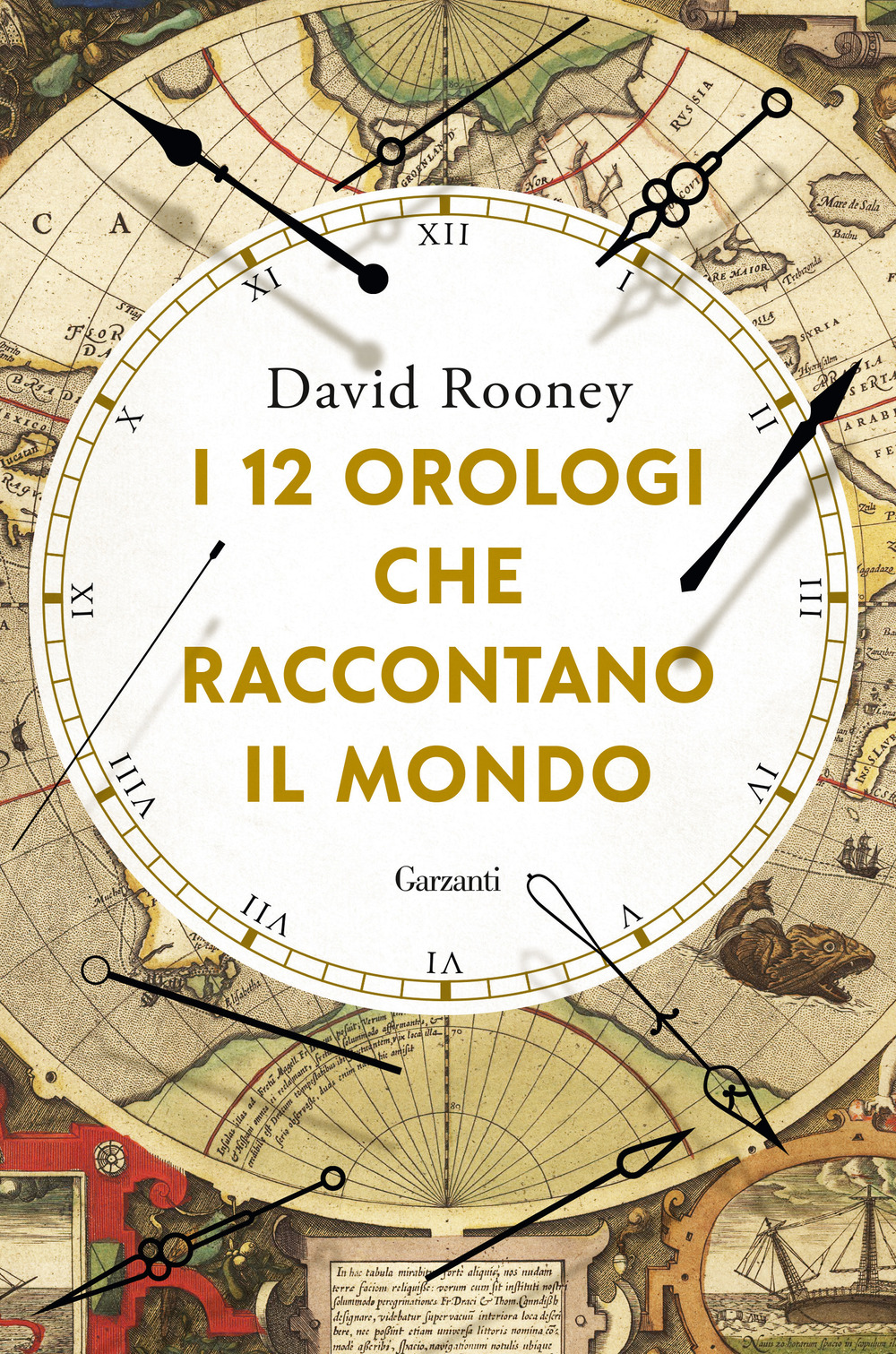 Libro 12 orologi che raccontano il mondo di David Rooney - ean 9788811819110 - Garzanti