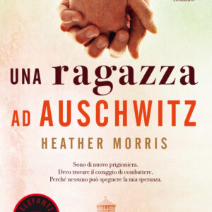 Libro ragazza ad Auschwitz di Heather Morris - ean 9788811819264 - Garzanti