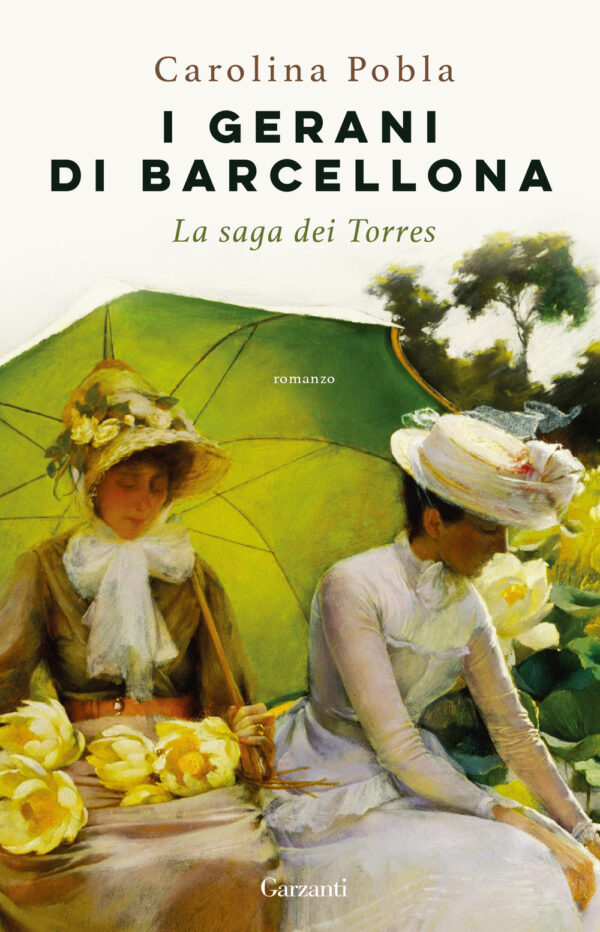 Libro gerani di Barcellona. La saga dei Torres di Carolina Pobla - ean 9788811819325 - Garzanti