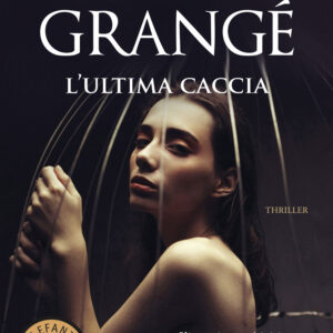 Libro ultima caccia di Jean-Christophe Grangé - ean 9788811819349 - Garzanti