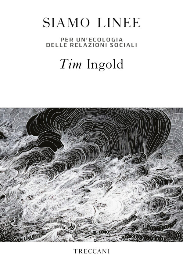 Libro Siamo linee. Per un'ecologia delle relazioni sociali di Tim Ingold - ean 9788812008261 - Treccani